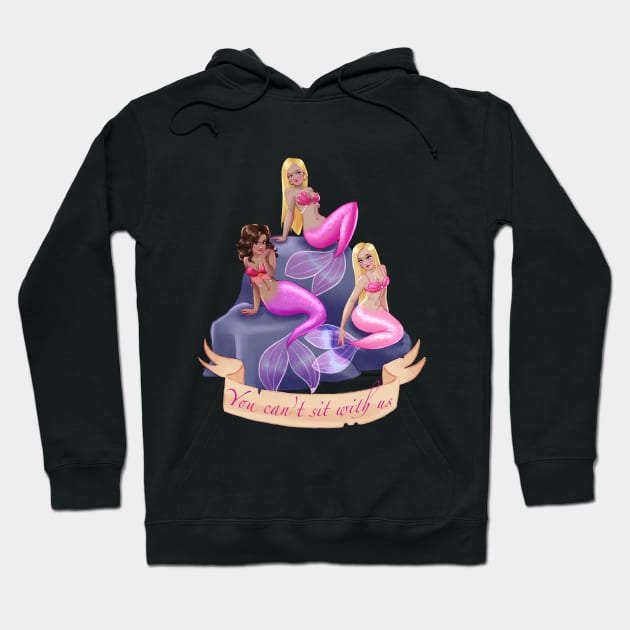 You Can't Sit With Us 2 Hoodie by angmermsmith